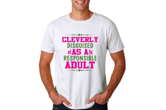 Cleverly Disguised As a Responsible Adult Graphics