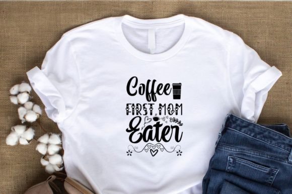COFFEE FIRST MOM EATER, SVG Graphics
