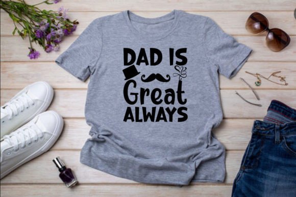 DAD is GREAT ALWAYS Graphics