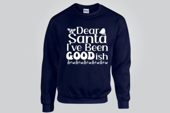 DEAR SANTA I’VE BEEN GOOD ISH, SVG Graphics