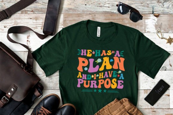He Has a Plan & I Have a Purpose: Graphics for T-Shirt Designs