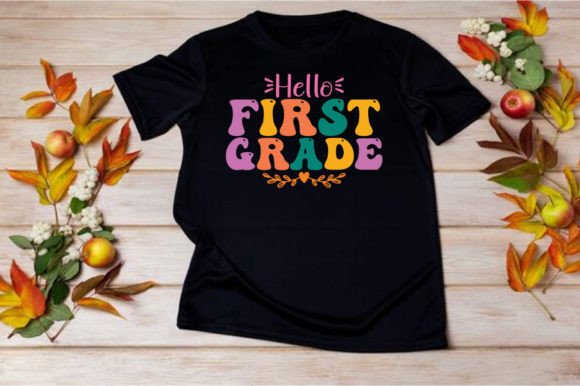 HELLO FIRST GRADE: SVG Graphics for T-Shirt Designs