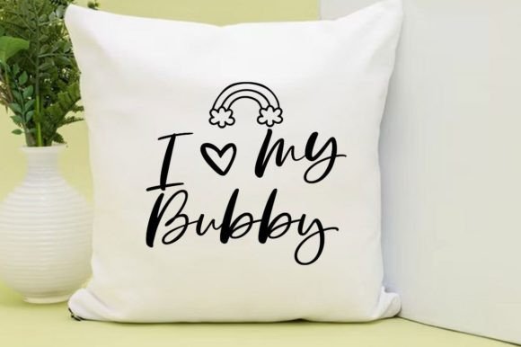 I MY BUBBY, SVG Graphics for T-Shirt Designs