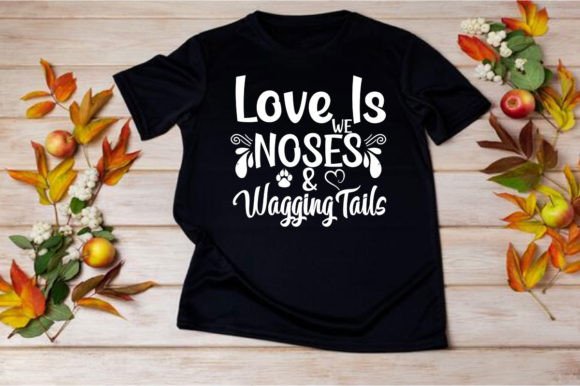 LOVE is WE NOSES and WAGGING SVG Graphics