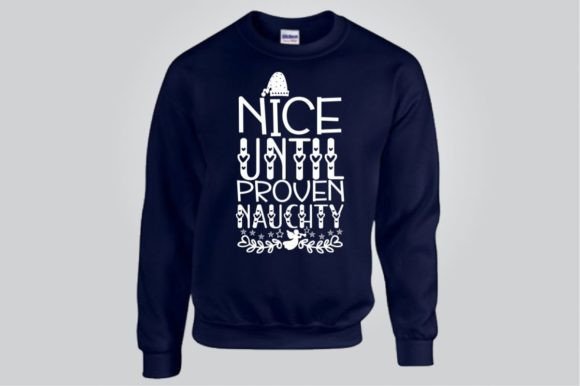 NICE UNTIL PROVEN NAUCHTY, Graphics T-Shirt Designs