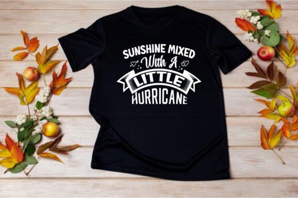 Sunshine Mixed with a Little, SVG: Graphics for T-Shirt Designs