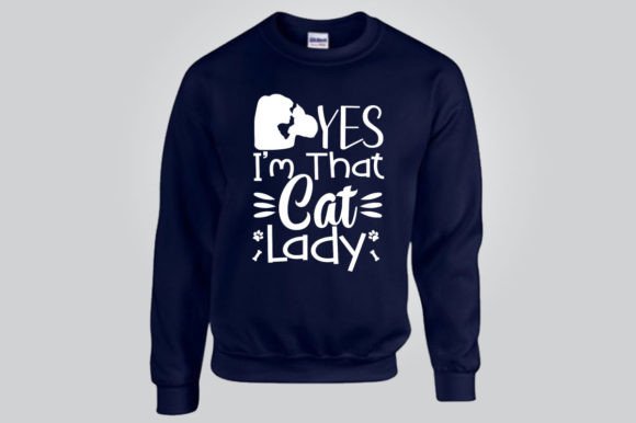YES I’M THAT CAT LADY SVG Graphics for T-Shirt Designs